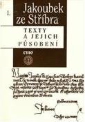 Kniha: Jakoubek ze Stříbra - Texty a jejich působení - Ota Halama