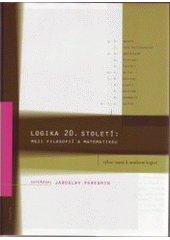 Kniha: Logika 20. století: mezi filosofií a matematikou - Jaroslav Peregrin