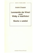 Kniha: Leonardo da Vinci aneb Vědy o malířství, Gesto v umění - André Chastel