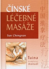 Kniha: Čínské léčebné masáže - Sun Chengnan