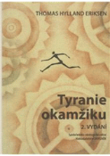 Kniha: Tyranie okamžiku - 2. vydání - Sociálně-ekologická edice - Thomas Hylland Eriksen