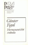 Kniha: Hermeneutická svoboda - Günter Figal