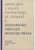 Kniha: Nové jevy v právu na počátku 21. století - sv. 1 - Historické impulzy - Michal Tomášek, Karel Malý