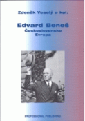 Kniha: Eduard Beneš - Československo - Evropa - Zdeněk Veselý