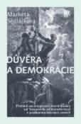 Kniha: Důvěra a demokracie - Přehled sociologických teorií důvěry od Tocquevil - Pavel Barša; kolektív autorov