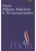 Kniha: Pocta Milanu Bakešovi k 70. narozeninám - kolektív autorov