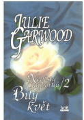 Kniha: Nevěsty Claybornů 2 Bílý květ - Julie Garwoodová