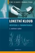 Kniha: Loketní kloub – ortopedie a traumatologie, 2. vydání - Ortopedie a traumatologie - R. Hart; M. Janeček; I. Klusáková; P. Buček