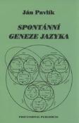 Kniha: SPONTÁNNÍ GENEZE JAZYKA - Jan Pavlík