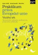 Kniha: Praktikum práva Evropské unie - vnitřní trh - Václav Stehlík; Ondrej Hamuľák; Michal Petr