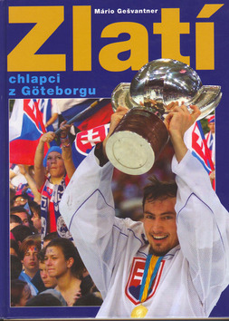 Kniha: Zlatí chlapci z Göteborgu - Mário Gešvantner
