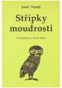 Kniha: Střípky moudrosti - Další příběhy ze života Mistra - Josef Veselý