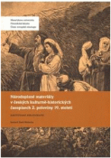 Kniha: Národopisné materiály v českých kulturně-historických časopisech 2. poloviny 19. století - Petr Breinek; Milan Dastych; kolektív autorov