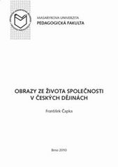 Kniha: Obrazy ze života společnosti v českých dějinách - František Čapka