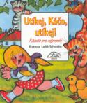 Kniha: Utíkej, Káčo, utíkej! - Říkadla pro nejmenší - Luděk Schneider, Vladimír Macek