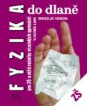 Kniha: Fyzika do dlaně pro ZŠ a nižší ročníky víceletých gymnázií - Miroslav Vondra, Vladimír Lank