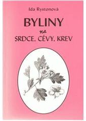 Kniha: Byliny na srdce, cévy, krev - Ida Rystonová