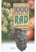 Kniha: 1000 dobrých rad zahrádkářům - Radoslav Šrot