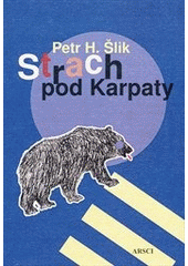 Kniha: Strach pod Karpaty - Petr H.Šlik