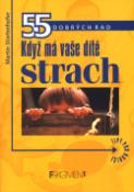 Kniha: Když má vaše dítě strach - 55 dobrých rad - Martin Stiefenhofer
