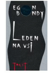 Kniha: Leden na vsi - Egon Bondy