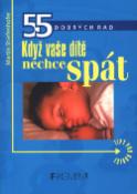 Kniha: Když vaše dítě nechce spát - 55 dobrých rad - Martin Stiefenhofer