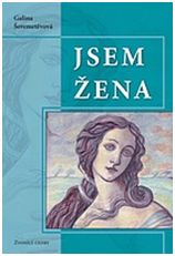 Kniha: Jsem žena - 1. díl - Galina Šerementěvová
