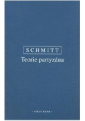 Kniha: Teorie partyzána - Poznámka na okraj k Pojmu politična - Carl Schmitt