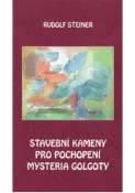 Kniha: Stavební kameny pro pochopení mystéria Golgoty - Rudolf Steiner