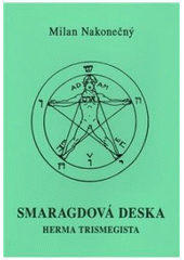 Kniha: Smaragdová deska Herma Trismegista - Milan Nakonečný