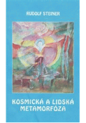 Kniha: Kosmická a lidská metamorfóza - Rudolf Steiner