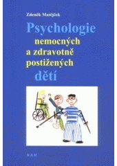 Kniha: Psychologie nemocných a zdravotně postižených dětí - Zdeněk Matějček