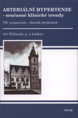Kniha: Arteriální hypertenze 7  současné klinické trendy – VII. sympozium – sborník přednášek - Jiří Widimský