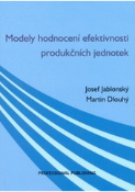 Kniha: Modely hodnocení efektivnosti produkčních jednotek - Josef Jablonský; Martin Dlouhý