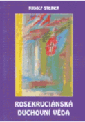 Kniha: Rosenkruciánská duchovní věda - Rudolf Steiner