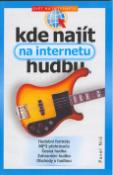 Kniha: Kde najít na internetu hudbu - Svět na internetu - Pavel Nič