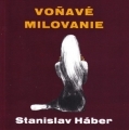 Kniha: Voňavé milovanie - Stanislav Háber