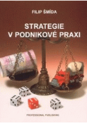Kniha: Strategie v podnikové praxi - Jiří Vlček