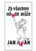 Kniha: Za všechno někdo může - Jan Jirák