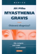 Kniha: Myasthenia gravis obávaná diagnóza? - Jiří Piťha
