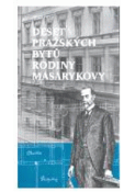 Kniha: Deset pražských bytů rodiny Masarykovy - Josef Tichý