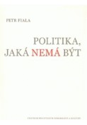 Kniha: Politika, jaká nemá být - Petr Fiala