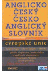 Kniha: Anglicko-český a česko-anglický slovník Evropské unie - terminologie, slovní spojení, zkratky - neuvedené, Milena Bočánková, Miroslav Kalina