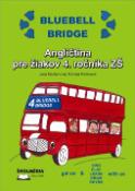 Kniha: Bluebell Bridge. Angličitna pre žiakov 4.ročníka ZŠ + CD - Jana Machynová; Martina Mičiaková