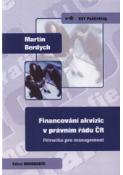 Kniha: Financování akvizic v právním řádu - Příručka pro management - Martin Berdych