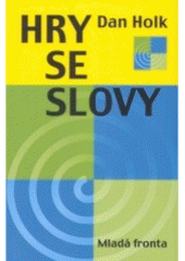 Kniha: Hry se slovy - Dan Holk