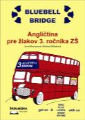 Kniha: Bluebell Bridge. Angličitna pre žiakov 3.ročníka ZŠ + CD - Jana Machynová;Martina Mičiaková