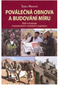 Kniha: Poválečná obnova a budování míru. Role a strategie mezinárodních nevládních organizací - Šárka Waisová