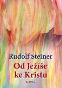 Kniha: Od Ježíše ke Kristu - Rudolf Steiner