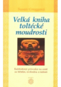 Kniha: Velká kniha toltécké moudrosti - Anna D. Garuda